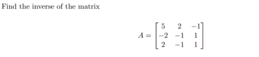 Find the inverse of the matrix
A =
-2 -1
-1
1
