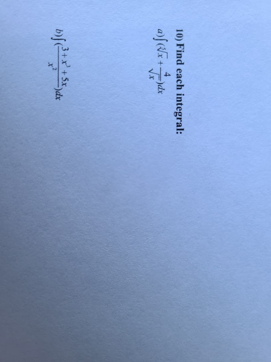 10) Find each integral:
Vx
x+5x,
