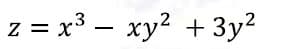 z = x³ – xy2 + 3y2
