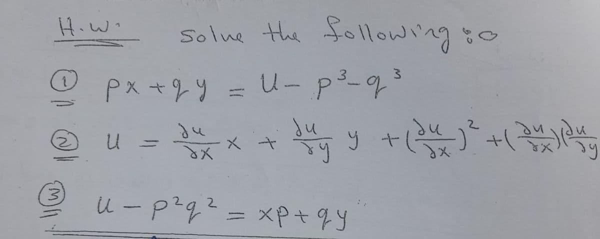 H.W.
Solne the following
px +9y
y = U-p²-q³
2.
13D
%3D
