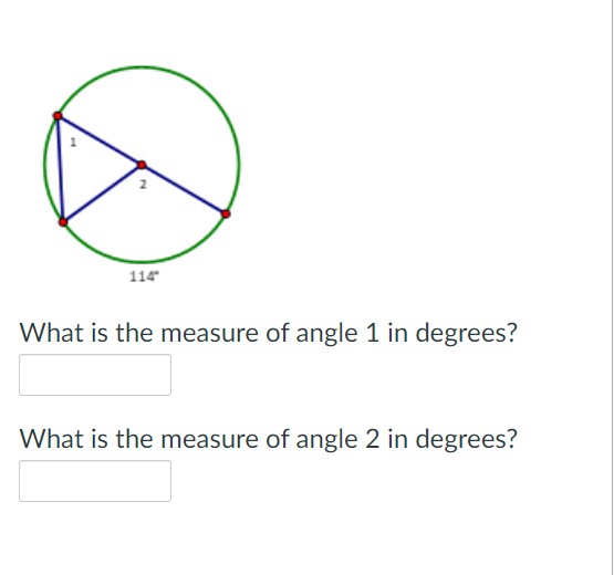 114
What is the measure of angle 1 in degrees?
What is the measure of angle 2 in degrees?
