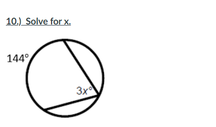 10.) Solve for X.
144°
3x
