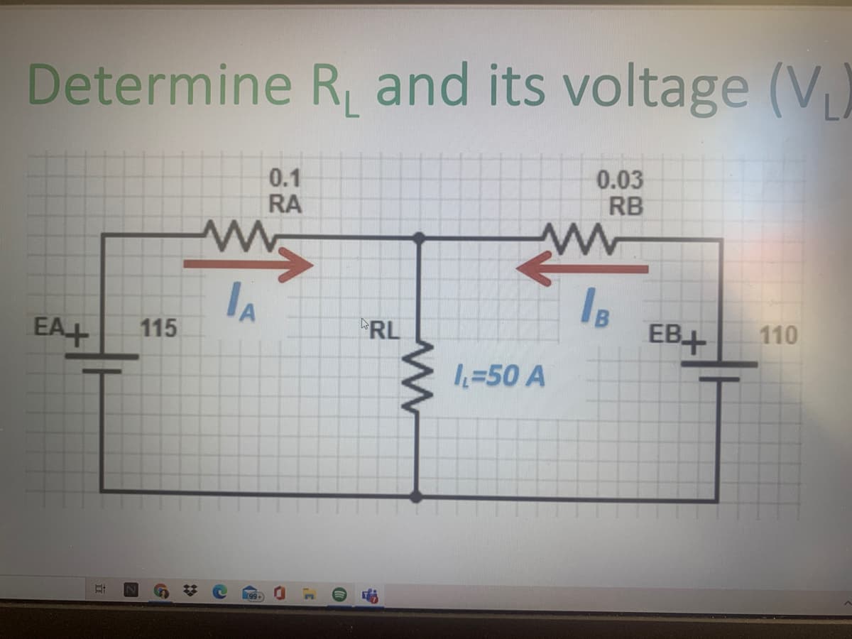 Determine R, and its voltage (V
0.1
RA
0.03
RB
EA+
RL
EB+
110
115
1=50 A
2:
近
