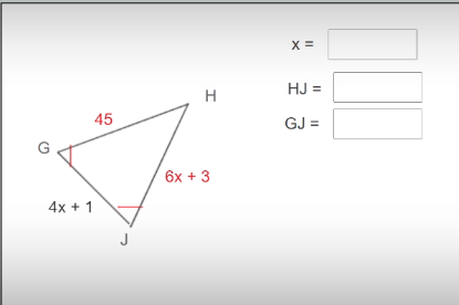 X =
H
HJ =
45
GJ =
6x + 3
4x + 1
