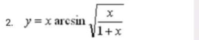 2. y =x arcsin
V1+x
