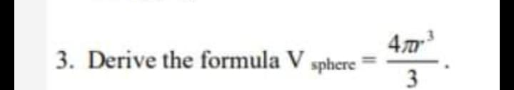 3. Derive the formula V sphere
3
