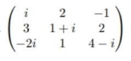 i
-1
3
1+i
-2i
1
4 - i
2.

