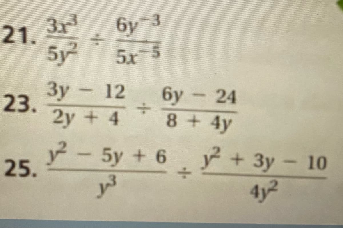 21. 3
6y-3
5y²
5x 5
Зу-12
23.
6y-24
8+4y
2y + 4
y² - 5y + 6
25.
y + 3y-10
4y2
