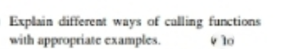 Explain different ways of calling functions
with appropriate examples.
v lo
