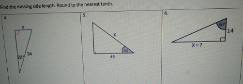 Find the missing side length. Round to the nearest tenth.
67
14
34
X=?
45
