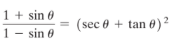 1 + sin 0
1- sin 0
(sec 0 + tan 0) ²
