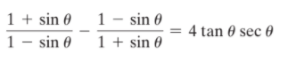 1 + sin 0
1 - sin 0
1- sin 0
1 + sin 0
4 tan 0 sec 0
