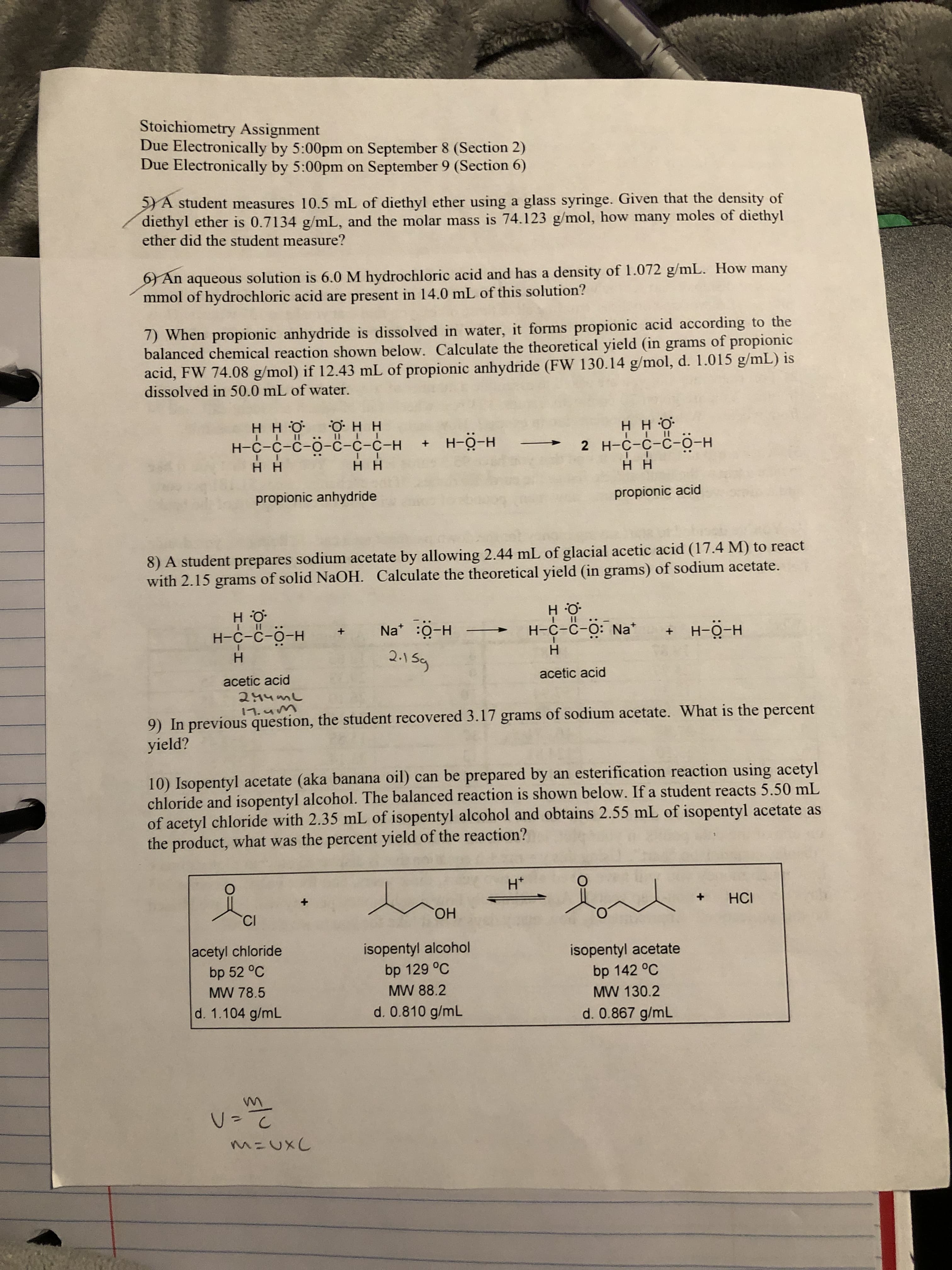 7) When propionic anhydride is dissolved in water, it forms propionic acid according to the
balanced chemical reaction shown below. Calculate the theoretical yield (in grams of propionic
acid, FW 74.08 g/mol) if 12.43 mL of propionic anhydride (FW 130.14 g/mol, d. 1.015 g/mL) is
dissolved in 50.0 mL of water.
O H H
H HO
H-C-C-C-O-C-C-C-H + H-O-H
H H
H HO
2 H-C-C-C-O-H
H H
нн
propionic anhydride
propionic acid
