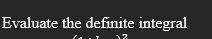 Evaluate the definite integral
