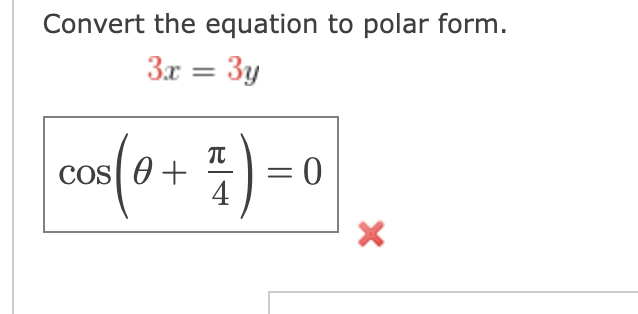 Convert the equation to polar form.
3x
Зу
COS
S 0 +
4
