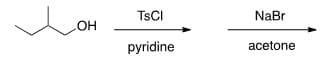 OH
TsCl
pyridine
NaBr
acetone