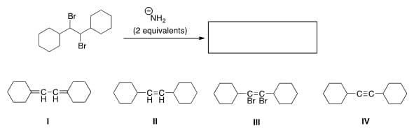 Br
Br
NH₂
(2 equivalents)
HH
II
o
C=C
Br Br
III
CEC
IV