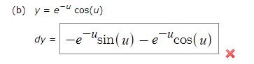 (b) y = e-u cos(u)
"sin(u) – e "cos ( u)
dy = -e
