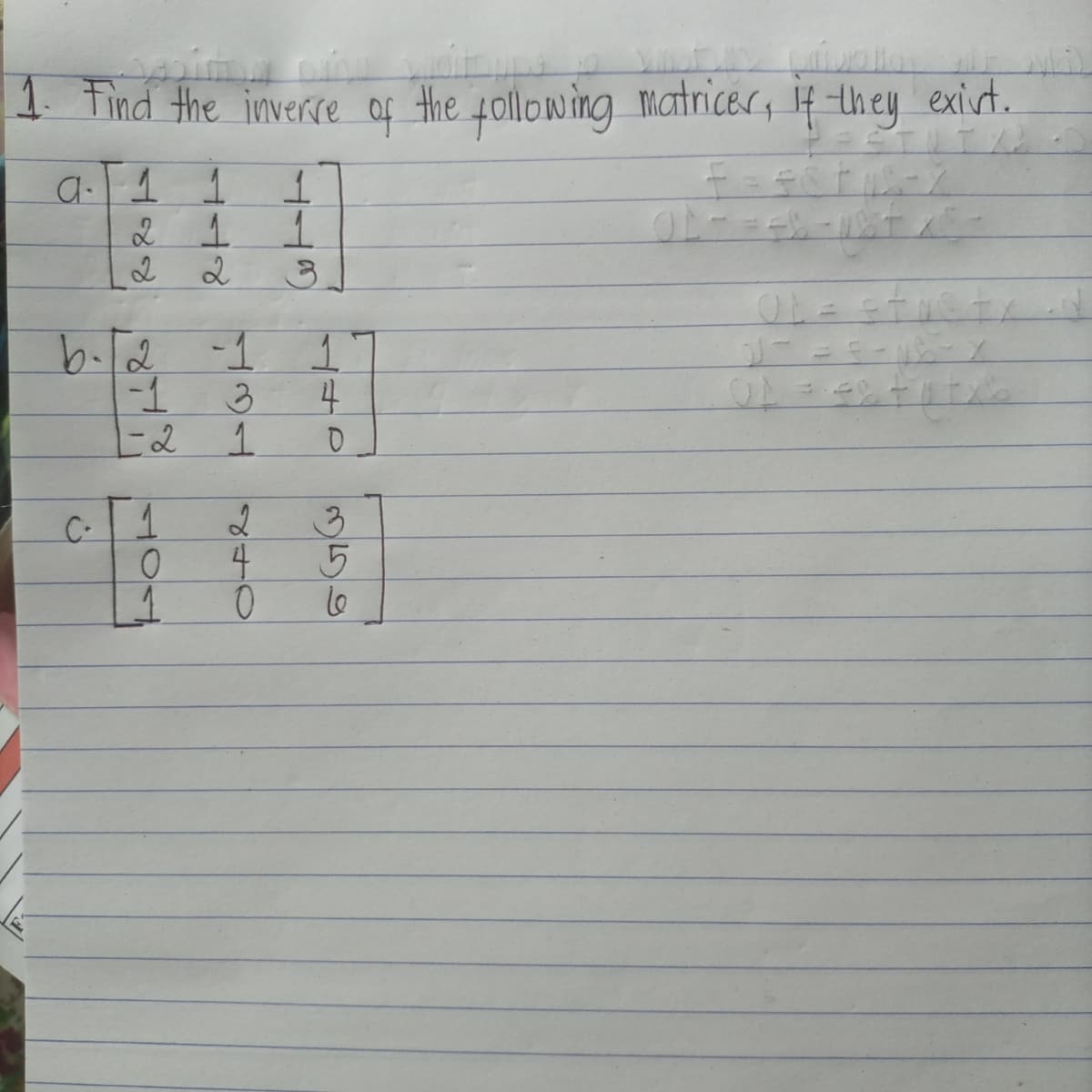 1. Tind the inverse of the tollowing matricer, f they exist.
a.1 1
2.
1.
b.12
-1 1
-1
4
C-
3
4.
