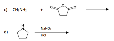 c) CH3NH2
H
NaNO2
d)
HCI
