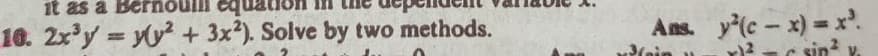 it as a
10. 2x'y = yy + 3x). Solve by two methods.
Ans. y'(c-x) =x.
Mein
