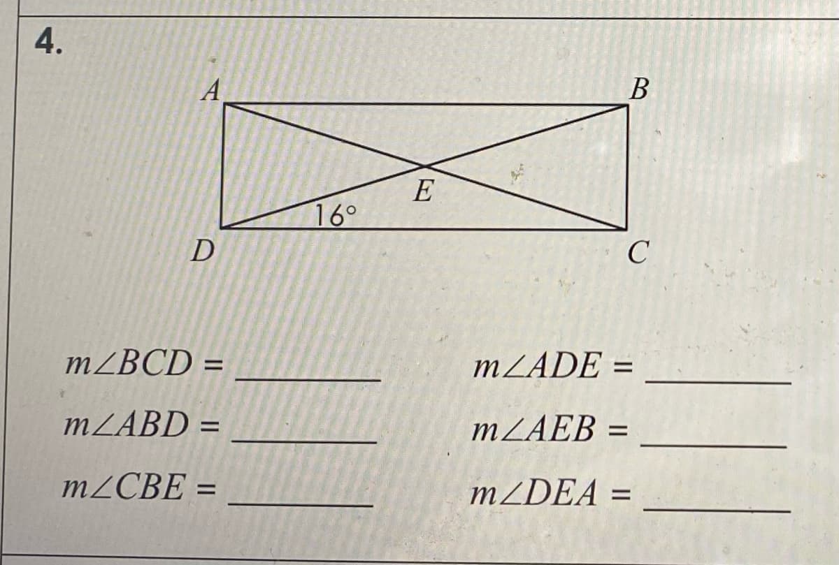 4.
A
В
E
16°
MZBCD =
MZADE =
%3D
MZABD =
MZAEB =
MZCBE =
MZDEA =
%3D
