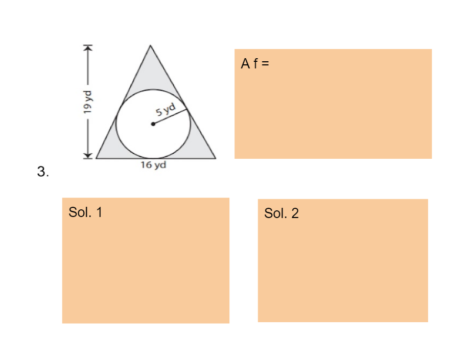 Af =
5 yd
16 yd
Sol. 1
Sol. 2
19 yd
3.
