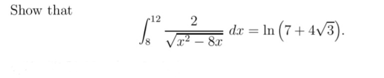 Show that
c12
2
dr = In (7 + 4v/3).
2 – 8x
