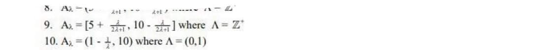 8. Al-(-
d+/-4
9. A [5+, 10-21 where A = Z¹
10. A₂ = (1, 10) where A = (0,1)