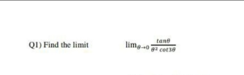 tane
lime-0
az cot30
QI) Find the limit
