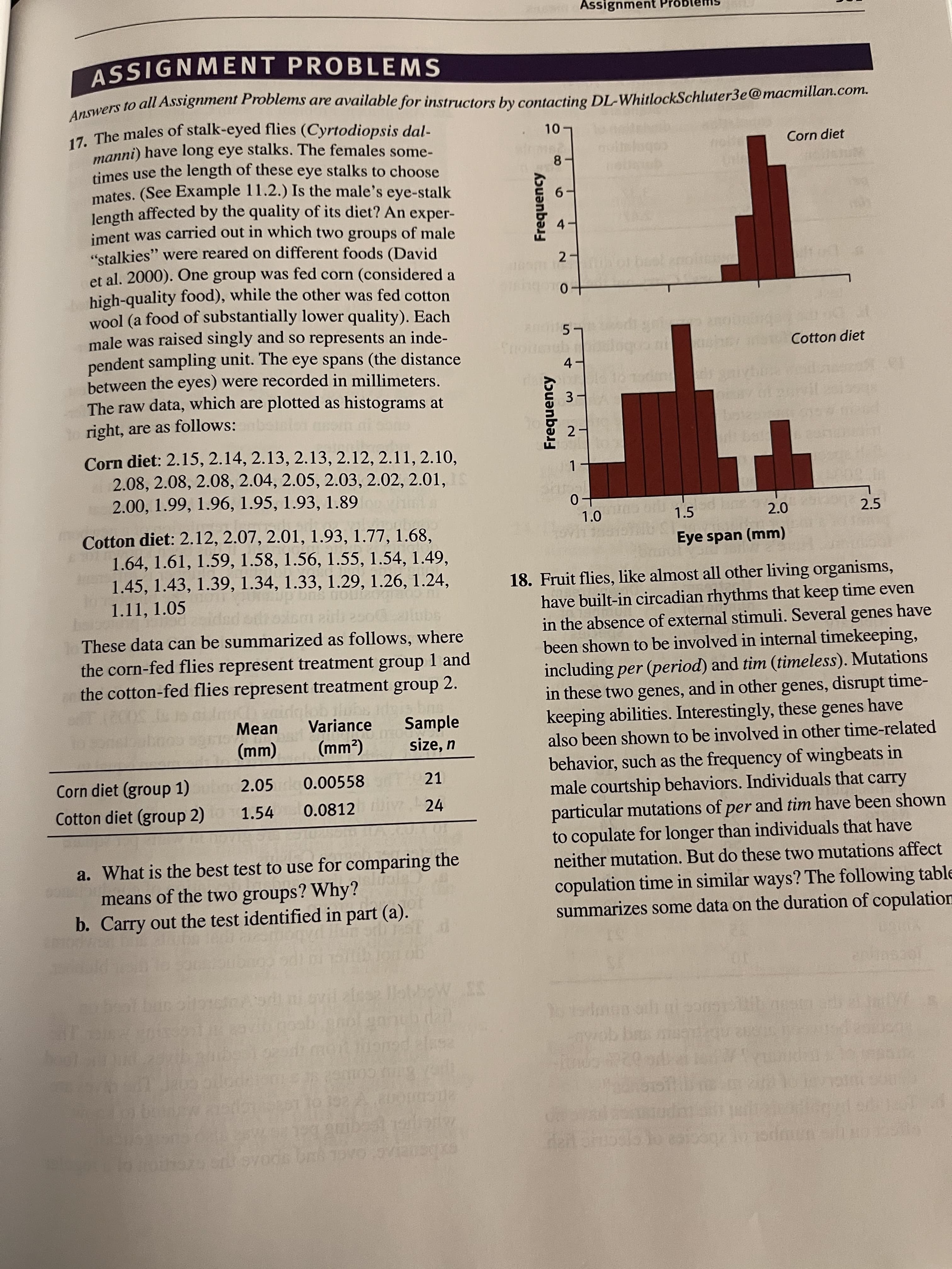 Sample
size, n
Mean
Variance
(mm)
(mm2)
Corn diet (group 1)
2.05
0.00558
21
Cotton diet (group 2)
1.54
0.0812
24
a. What is the best test to use for comparing the
means of the two groups? Why?
b. Carry out the test identified in part (a).
