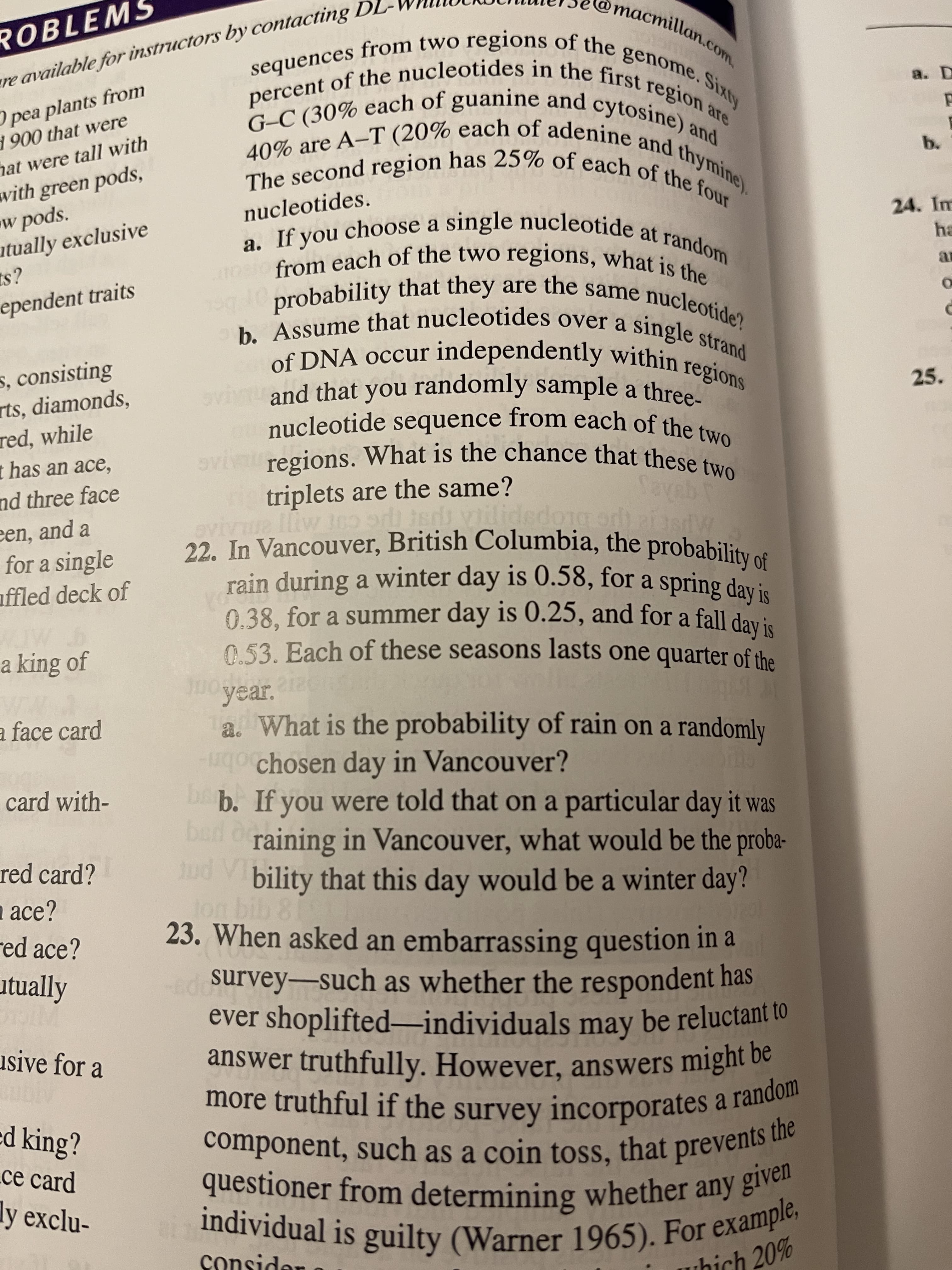 22. In Vancouver, British Columbia, the probability of
rain during a winter day is 0.58, for a spring day is
0.38, for a summer day is 0.25, and for a fall dayi
O 53. Each of these seasons lasts one quarter of the
vear.
a. What is the probability of rain on a randomly
b chosen day in Vancouver?
