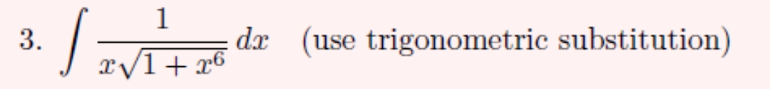 1
3.
dx
(use trigonometric substitution)
