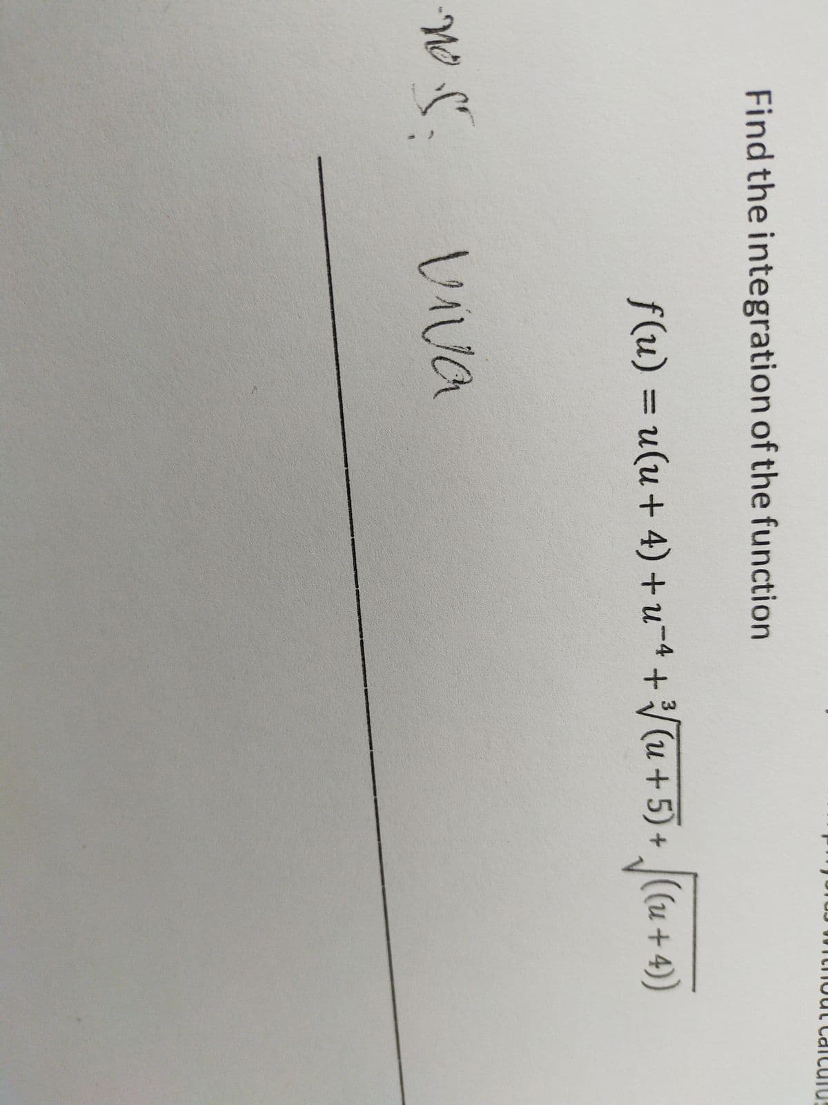 Caitulu.
Find the integration of the function
f(u) = u(u+ 4) + u-4 + /(u+5)+ (u+4)
%3D
no
VIva
