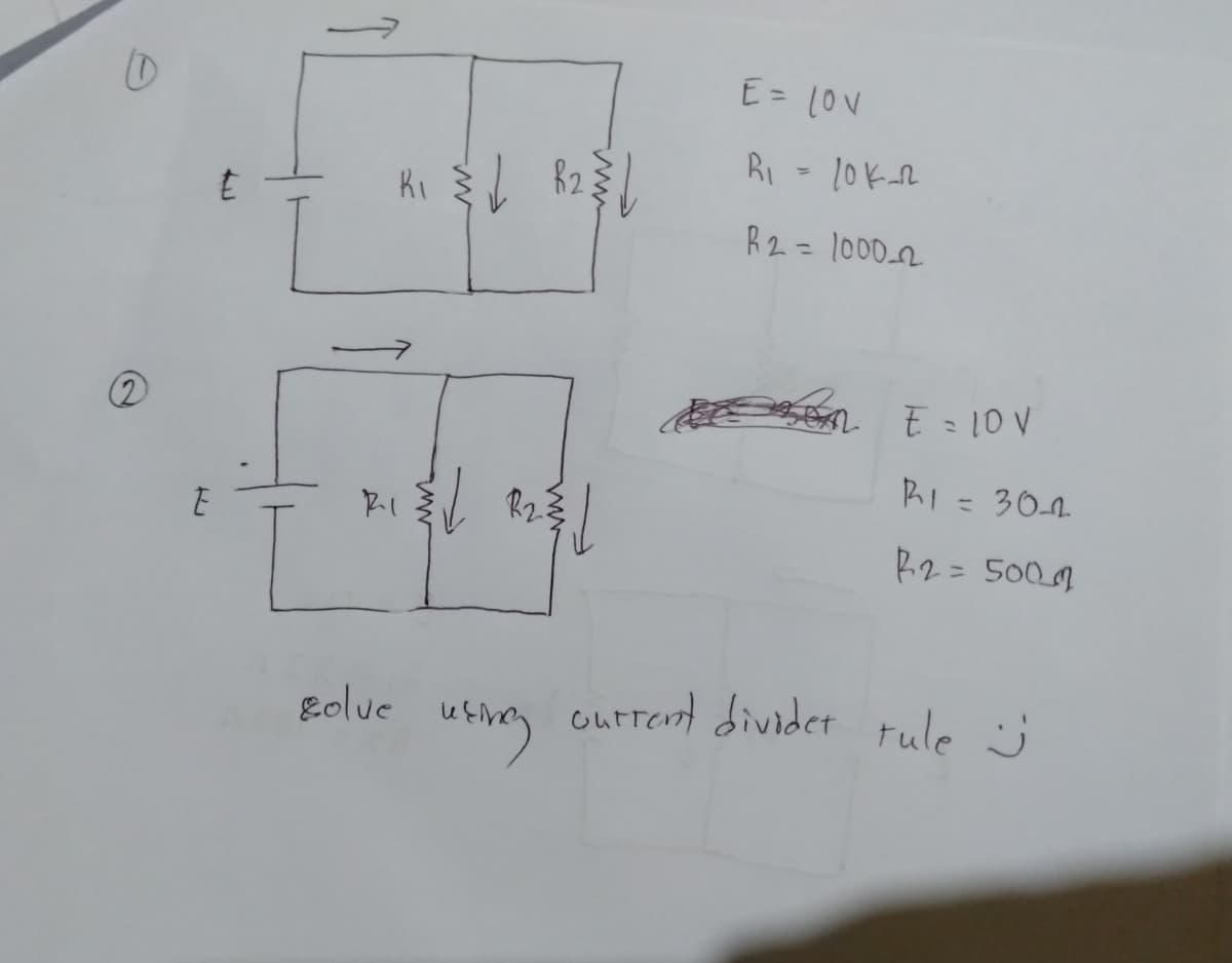 E= 10V
RI
Ri
R2 = 10002
%3D
2)
n E : 10 V
RI:
- 30-2
Rz
R2= 500
golue utN
current divider tule ☺
