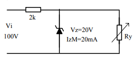 2k
Vi
Vz=20V
100V
Ry
IZM=20mA
