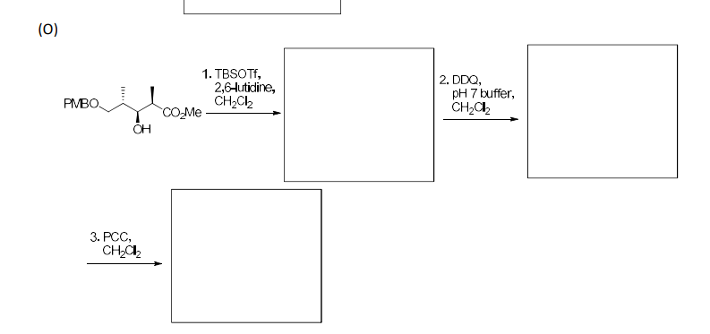 (0)
PMBO.
OH
3. PCC,
CH₂C₂
1. TBSOTf,
2,6-lutidine,
CH₂Cl₂2
CO₂Me
2. DDQ,
pH 7 buffer,
CH₂C₂2