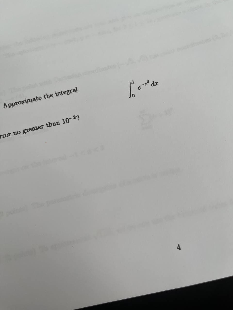 diste
Approximate the integral
rror no greater than 10-2?
poi
he p
4
