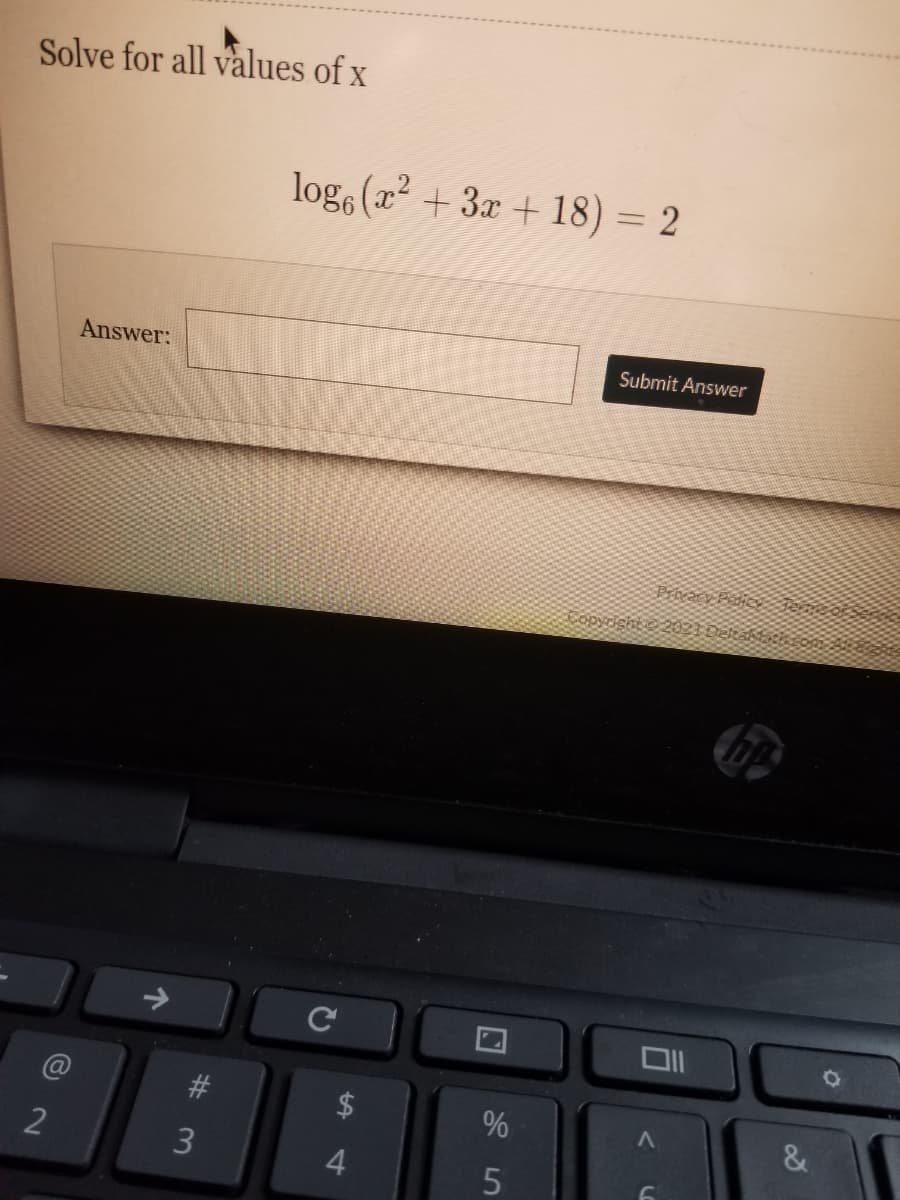 Solve for all values of x
log (a + 3x + 18) = 2
Answer:
Submit Answer
%
&
2
3
5
%24
%23
