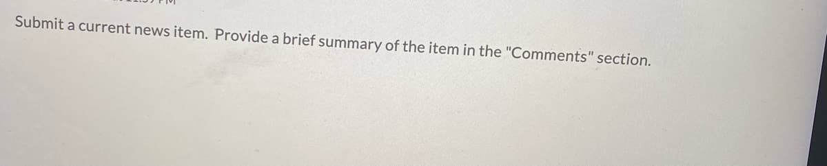Submit a current news item. Provide a brief summary of the item in the "Comments" section.
