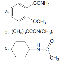 .CONH,
а.
OCH3
b. (CH3)3CCON(CH3)2
c.
H
-N-C
CH3
