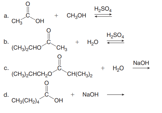 H2SO4
CH3OH
CH3
H2SO4
b.
+ H20
(CH3)2CHO
CH3
NaOH
H2O
С.
(CH3),CHCH,O´
CH(CH3)2
NaOH
d.
CH3(CH2)4
ОН
a.
