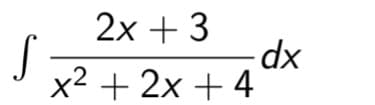 2x + 3
x2 + 2x + 4
