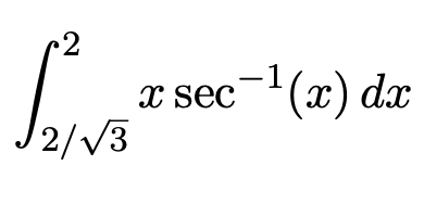 •2
1
x sec
(x) dx
2/V3
