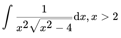 1
dx, x > 2
=
x2 /x2 – 4
