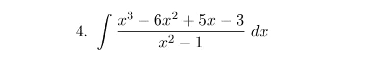 23 —
6x2 + 5x
3
dx
-
|
4.
x2 – 1
-
