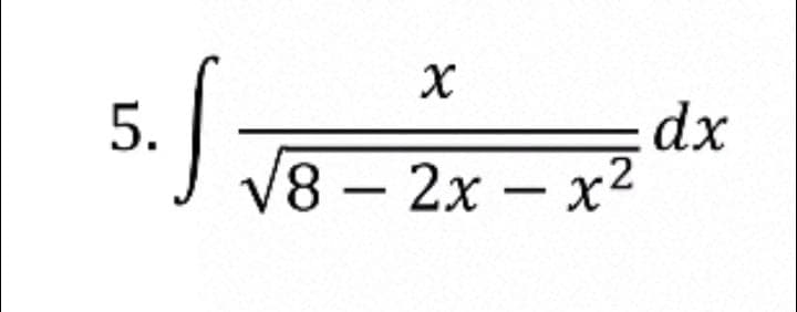 dx
V8 – 2x – x2
