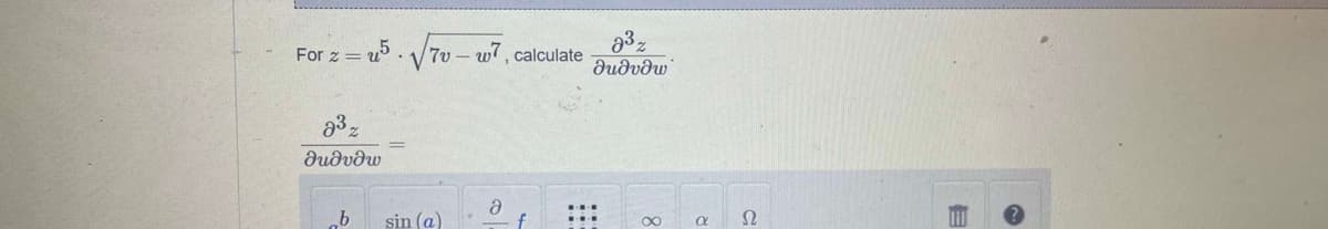 For z = u5
23
θυλυθω
b
√√7v-w7, calculate
sin (a)
a
23
θυλυδω
α Ω
Θ
III