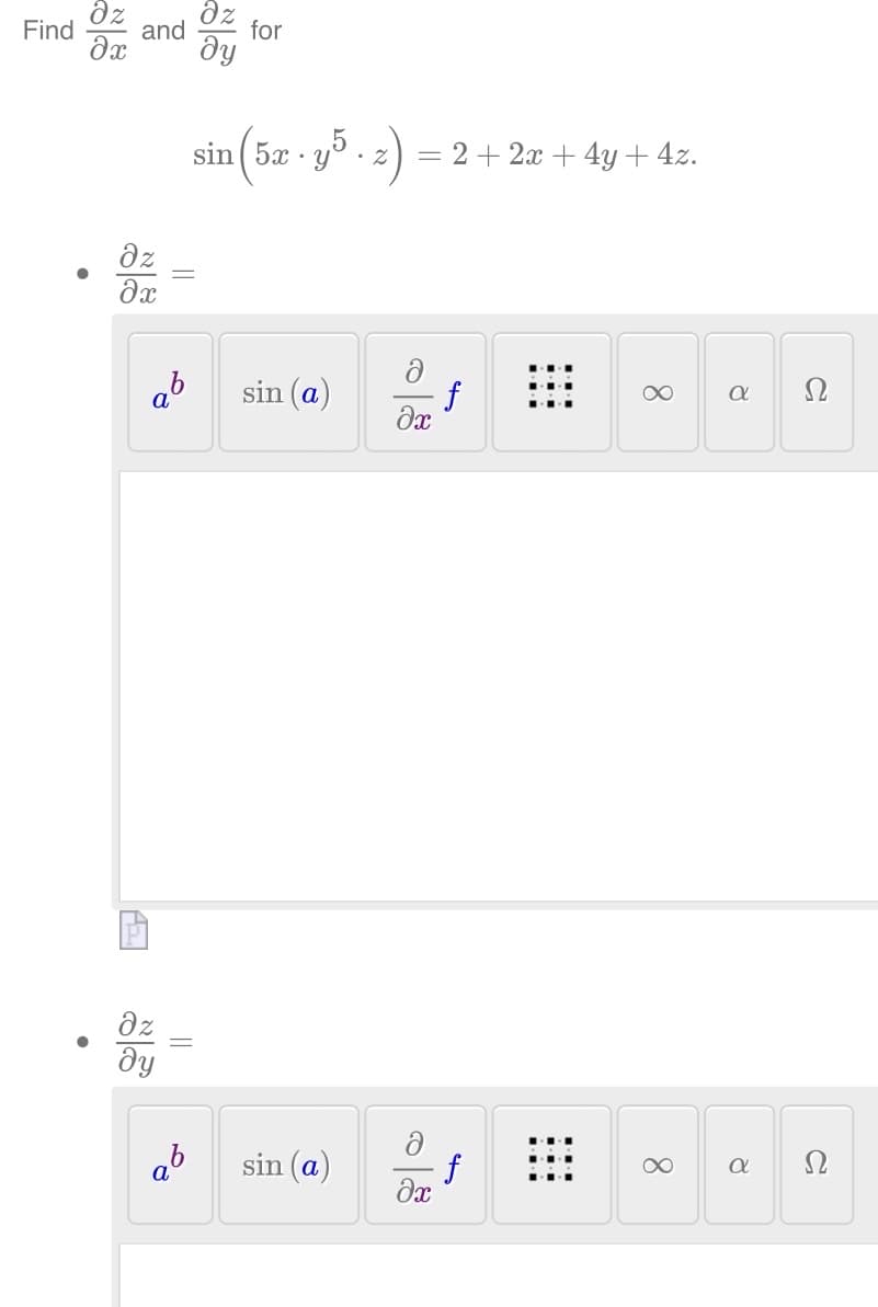 Find
əz
and
?x ду
●
●
дz
дх
ав
дz
ду
ав
for
7,5 . Z = 2 + 2x + 4y + 4z.
sin 5x.y
sin (a)
sin (a)
Ox
f
Ә
f
Ox
со
00
α Ω
α Ω