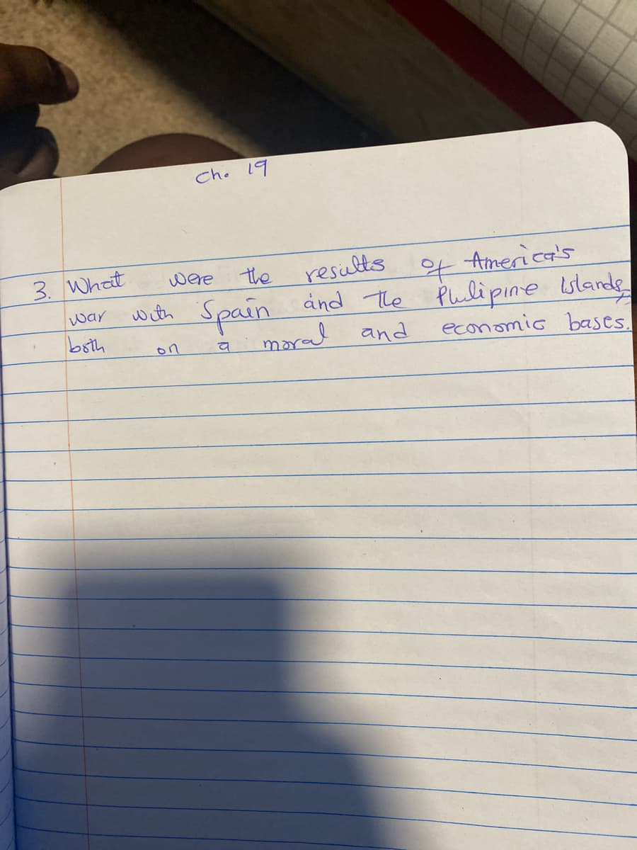 Cho 19
America's
e Plulipine slards
economic bases,
3. What
were
the
results
with and The
Spain
maral and
war
bsth
on
